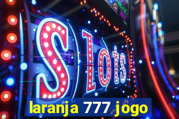 laranja 777 jogo